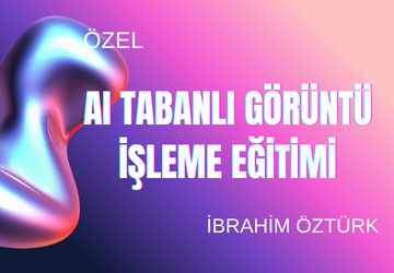 Gerçek Zamanlı Görüntü İşleme Eğitimi
